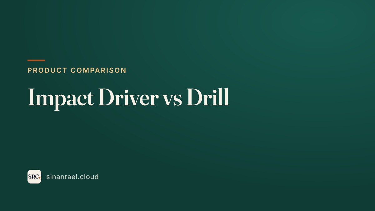 Impact Driver vs Drill: Sinanraei guide cover