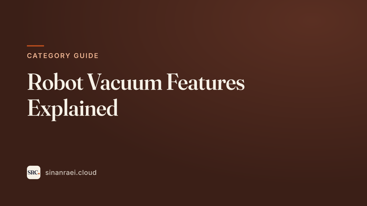 Robot Vacuum Features Explained: Sinanraei guide cover